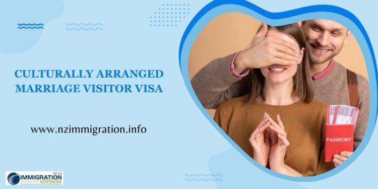 What is a Culturally Arranged Marriage Visitor Visa all about?