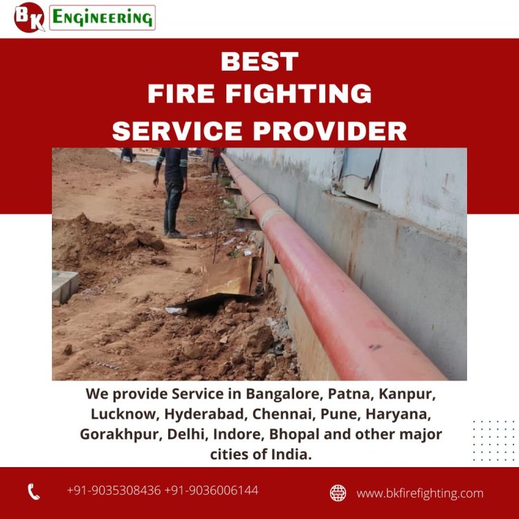 Seeking Premier Fire Fighting Services in Patna? BK Engineering Ensures Safety!