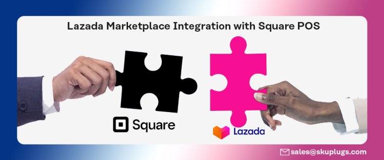 Square Lazada Integration - a unique way to sync products and orders. 15 days free trial.