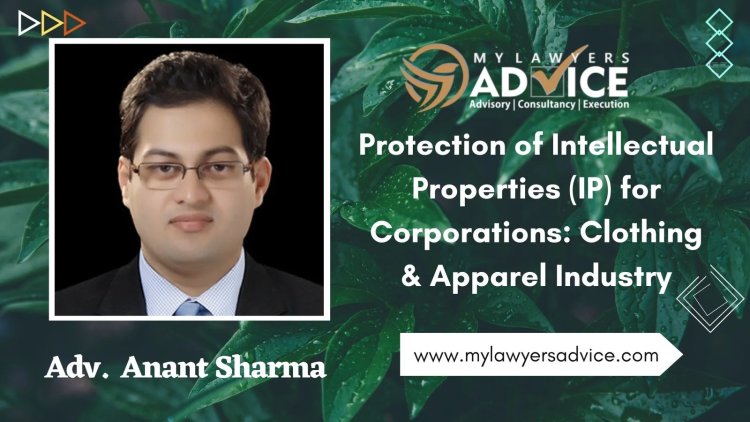 Legal Advice on Protection of Intellectual Properties (IP) for Corporations-Clothing & Apparel Industry