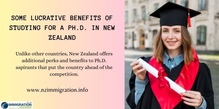 What are Some Lucrative Benefits of Studying for a Ph.D. in New Zealand?