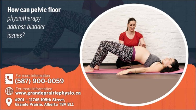 Breaking the Stigma: Why Pelvic Floor Physiotherapy Matters in Grande Prairie