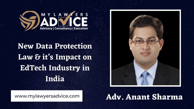 New Data Protection Law & it’s Impact on EdTech Industry in India
