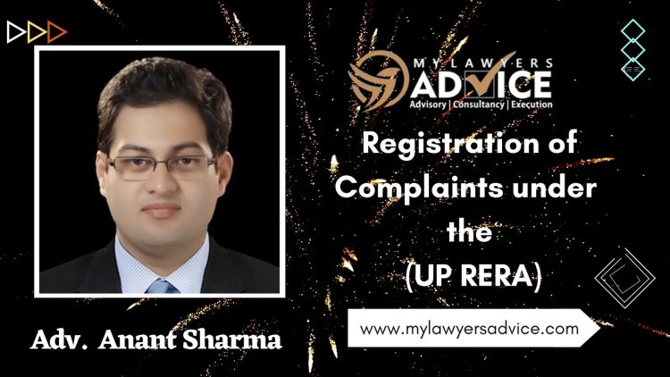 Registration of Complaints under the Uttar Pradesh Real Estate (Regulation and Development) Act (UP RERA)