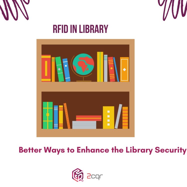 RFID in Library - Better Ways to Enhance the Security