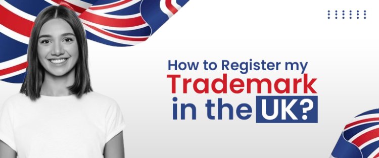 How to Register my Trademark in the UK