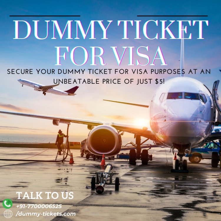 Dummy Ticket for visa purposes