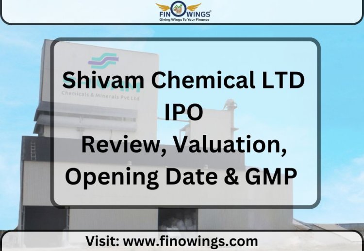 Shivam Chemicals Ltd IPO: जानिए Review, Valuation, Date और GMP