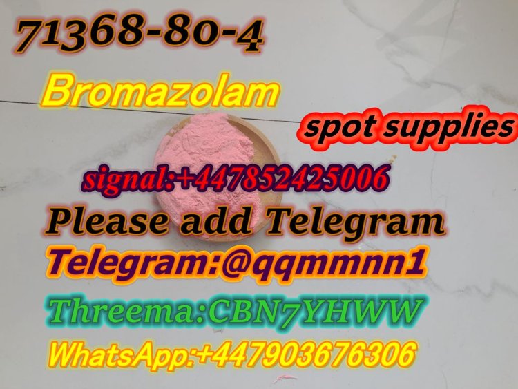 spot supplies  CAS   71368-80-4 Bromazolam