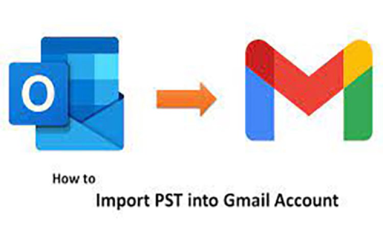 Importing PST to Gmail Using Outlook