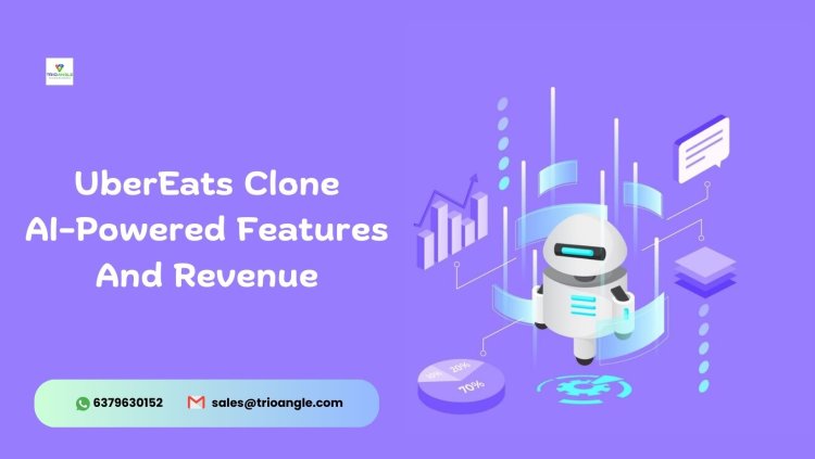 UberEats Clone: AI-Powered Features And Revenue