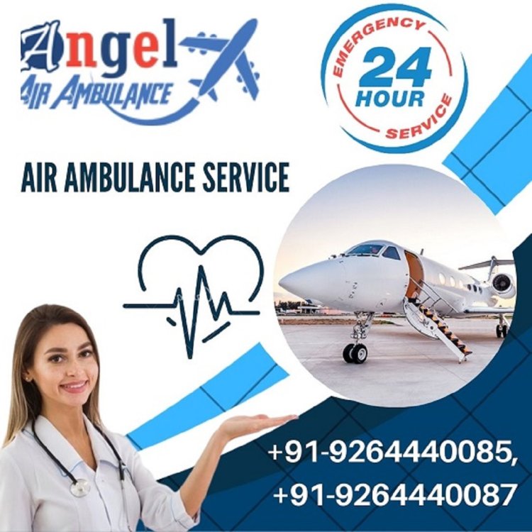 Get Trustable and Comfortable Air Ambulance Service in Kolkata by Angel Ambulance