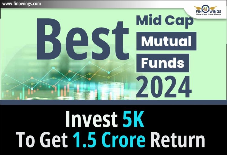 Top Mid Cap Mutual Funds 2024: Best Picks for Balanced Growth