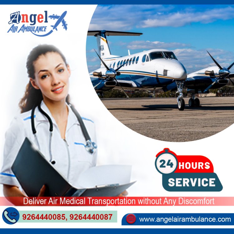 Reach the Selected Destination Comfortably Angel Air Ambulance Service in Ranchi