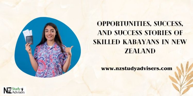 Opportunities, Success, and Success Stories of Skilled Kabayans in New Zealand