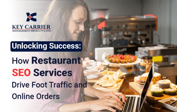 Unlocking Success: How Restaurant SEO Services Drive Foot Traffic and Online Orders