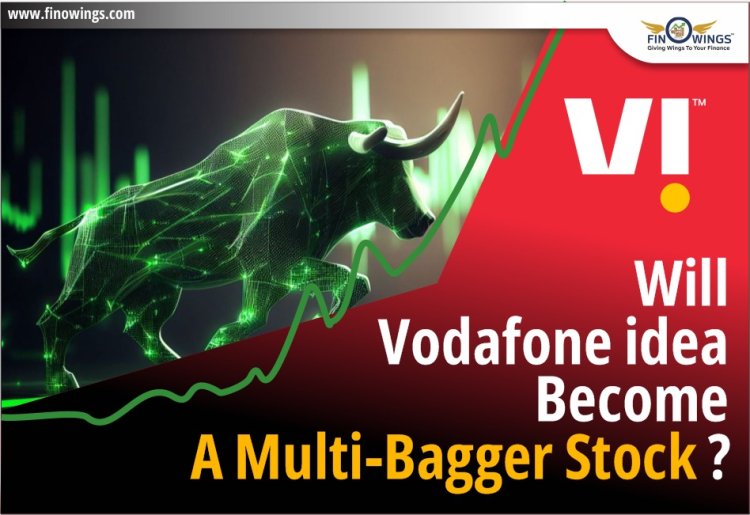 क्या Vodafone Idea बन जाएगा Multibagger Stock?