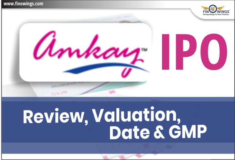 Amkay Products Ltd IPO: जानिए Review, Valuation, Date और GMP