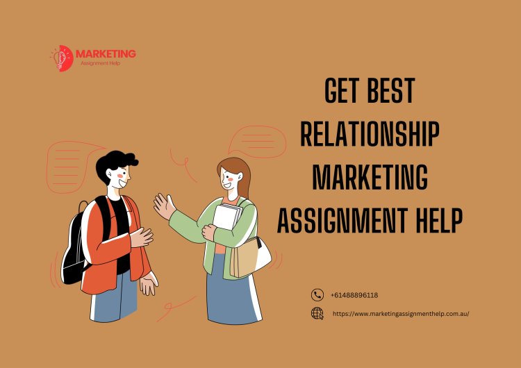 Get Best Relationship Marketing Assignment Help