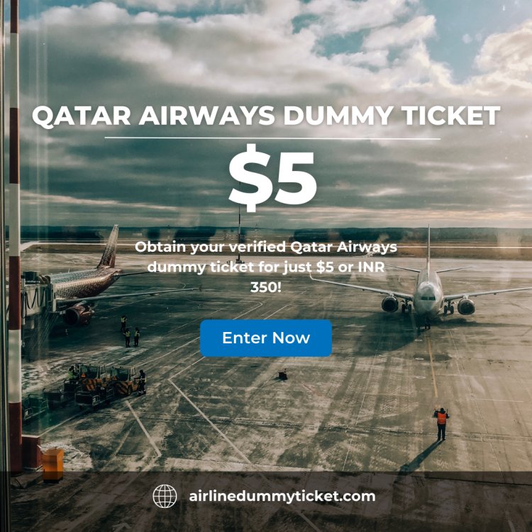 Acquire your verified Qatar Airways dummy ticket now for an astounding $5 or INR 350!