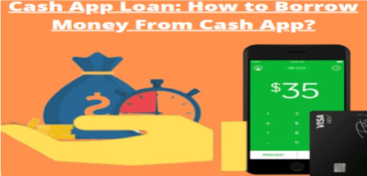 Cash App Loan and Borrowing  Guide 2024