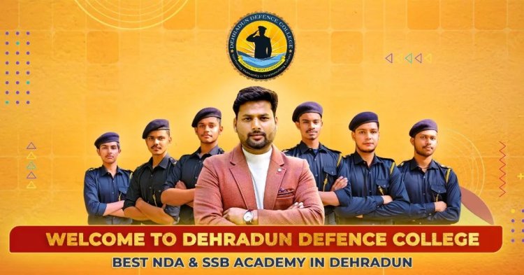 NDA Coaching in Dehradun Defence College: Preparing Leaders of Tomorrow