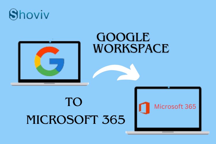 Effortless G Suite to Office 365 Migration: A Step-by-Step Guide