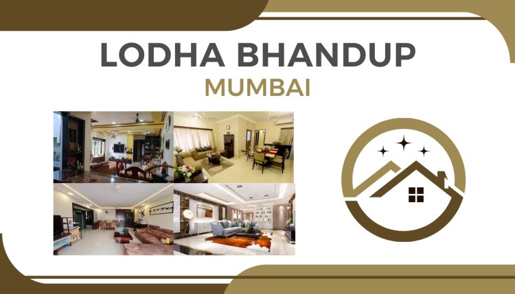Explore Lodha Bhandup, Mumbai: 2, 3 & 4 BHK Apartments Available