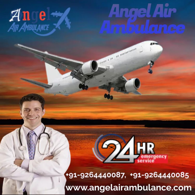 Angel Air Ambulance in Kolkata for a Secure Journey Offered to Critical Patients