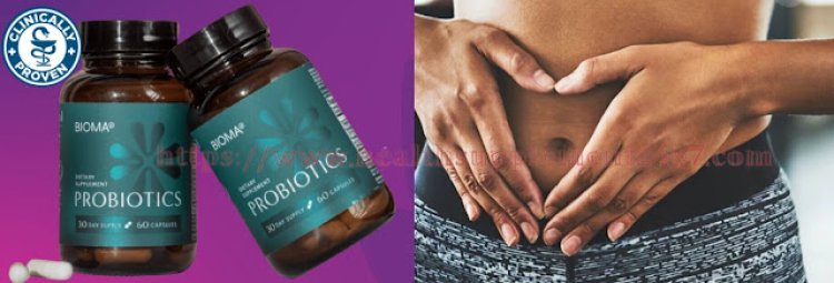 Bioma Probiotics Reviews Ingredients, Uses, Results & Price "Official Update"