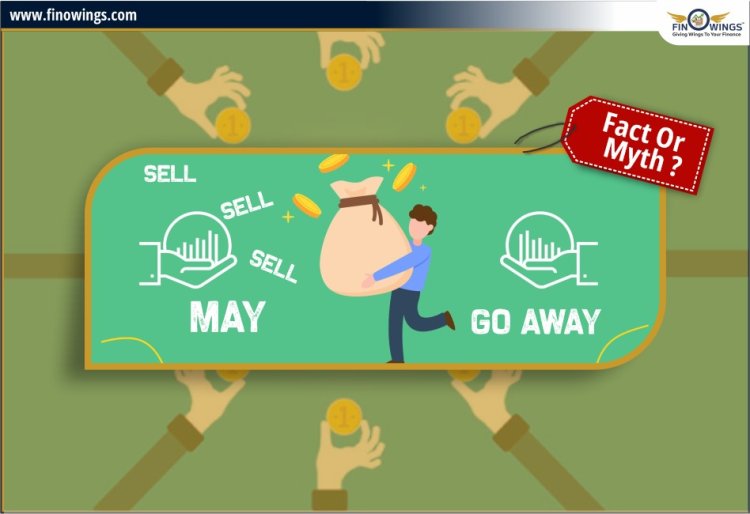 Sell ​​In May & Go Away Strategy: Fact or Myth? in Hindi