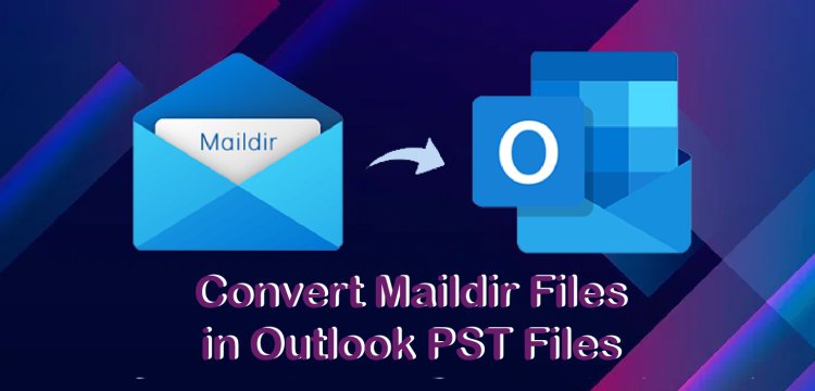 Easy solution Convert Maildir to PST Format Without Outlook