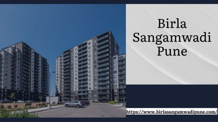 Birla Sangamwadi Pune | 2/3 and 4 BHK Luxury Apartments