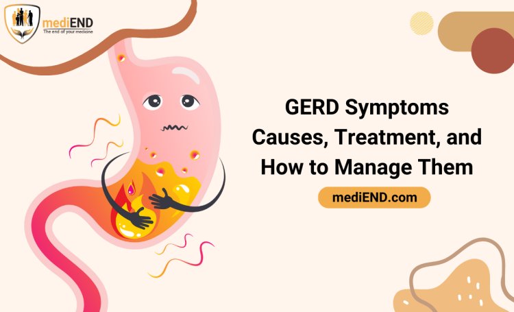 GERD Symptoms: Causes, Treatment, and How to Manage Them