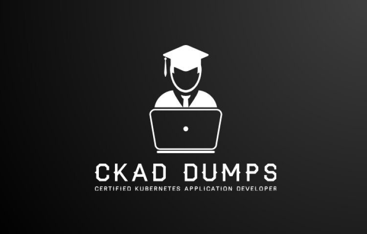CKAD Exam Insider Insights: Strategies for Success with Dumps