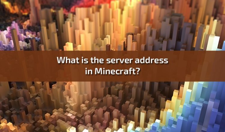 Navigating Minecraft: What is the server address in Minecraft?