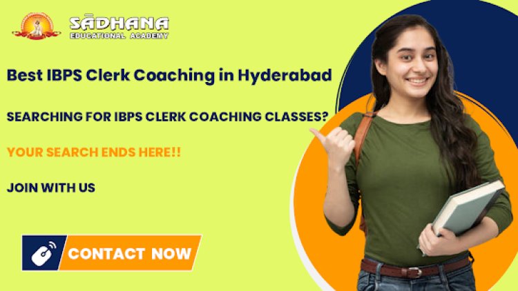 IBPS Clerk Coaching in Hyderabad