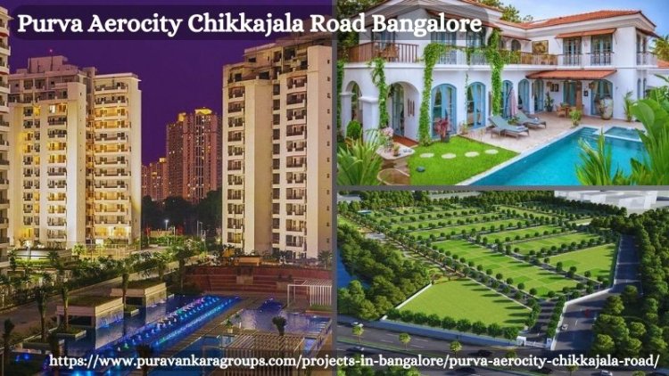 Purva Aerocity Chikkajala Road: Best Apartments in Bangalore