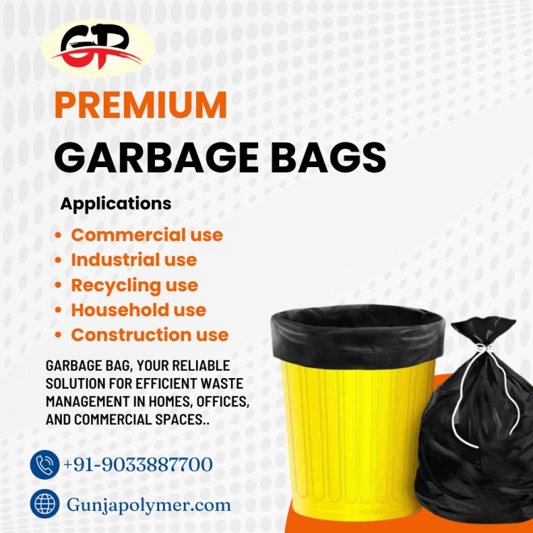 Premium Garbage Bags Manufacturer and Supplier