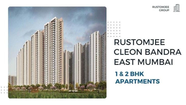 Rustomjee Cleon Bandra East Mumbai | 1 & 2 BHK Apartments