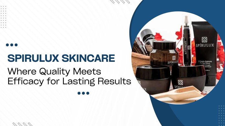 Spirulux Skincare - Where Quality Meets Efficacy for Lasting Results