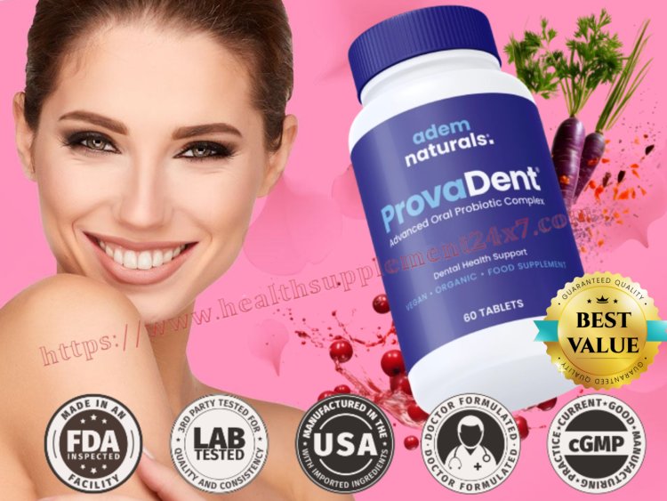 ProvaDent Reviews: Is ProvaDent A True Oral Health Ally Or Just Another Marketing Gimmick?