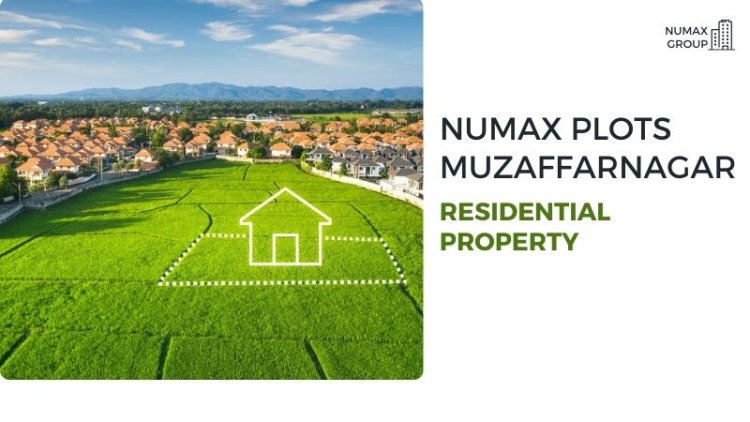 Numax Plots Muzaffarnagar | Residential Property