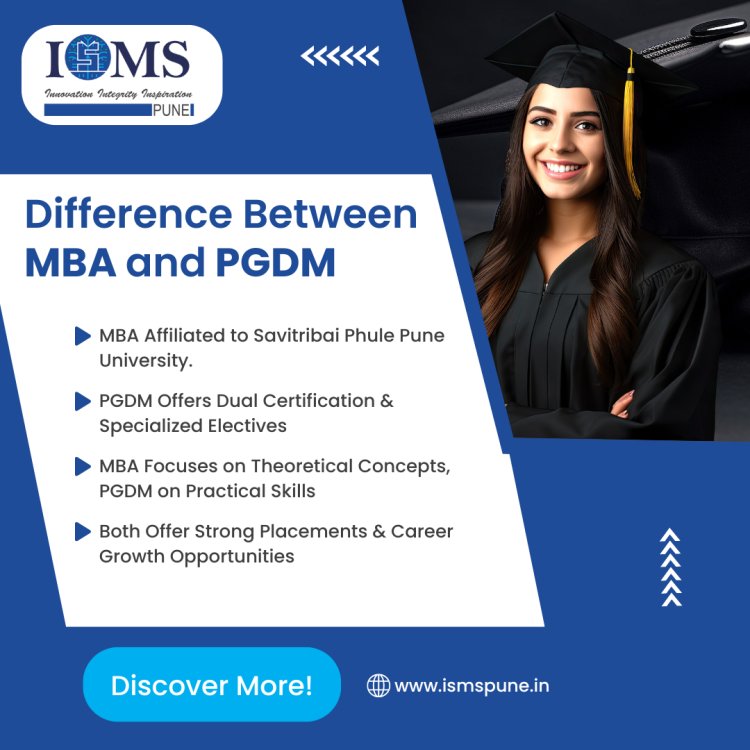 MBA vs. PGDM: Understanding the Difference | ISMS Pune
