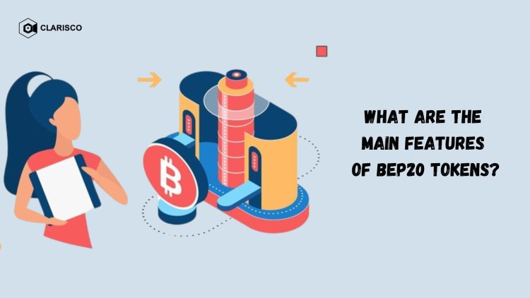 What are the main features of BEP20 tokens?