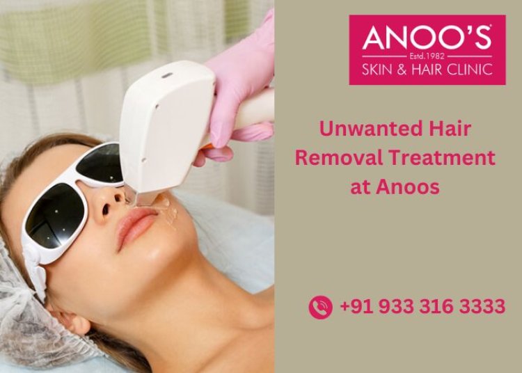 Advanced Unwanted Hair Removal Treatment at Anoos