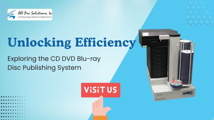 Unlocking Efficiency - Exploring the CD DVD Blu-ray Disc Publishing System