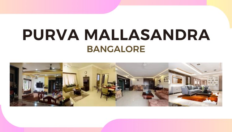 Luxurious Living at Puravankara Mallasandra Bangalore
