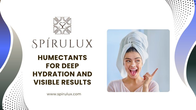 Spirulux Skincare - Humectants for Deep Hydration and Visible Results