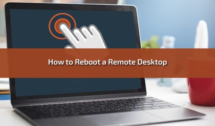 Mastering Remote Desktop: A Step-by-Step Guide to Rebooting a Remote Desktop